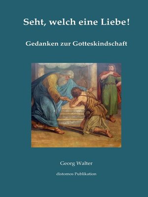 cover image of Seht, welch eine Liebe